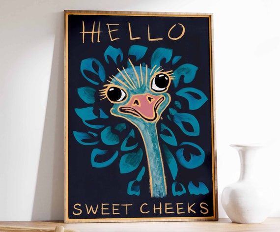 Hello Sweet Cheeks Ostrich Poster Funny Animal Print Animal Gift Animal Art Quote Poster Comical Funny Poster Animal Gift Gift Idea