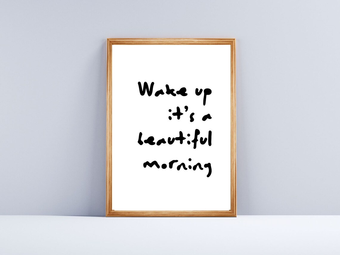 Wake Up Its A Beautiful Morning Handwritten Black Quote Poster