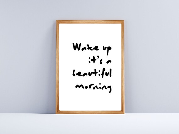 Wake Up Its A Beautiful Morning Handwritten Black Quote Poster
