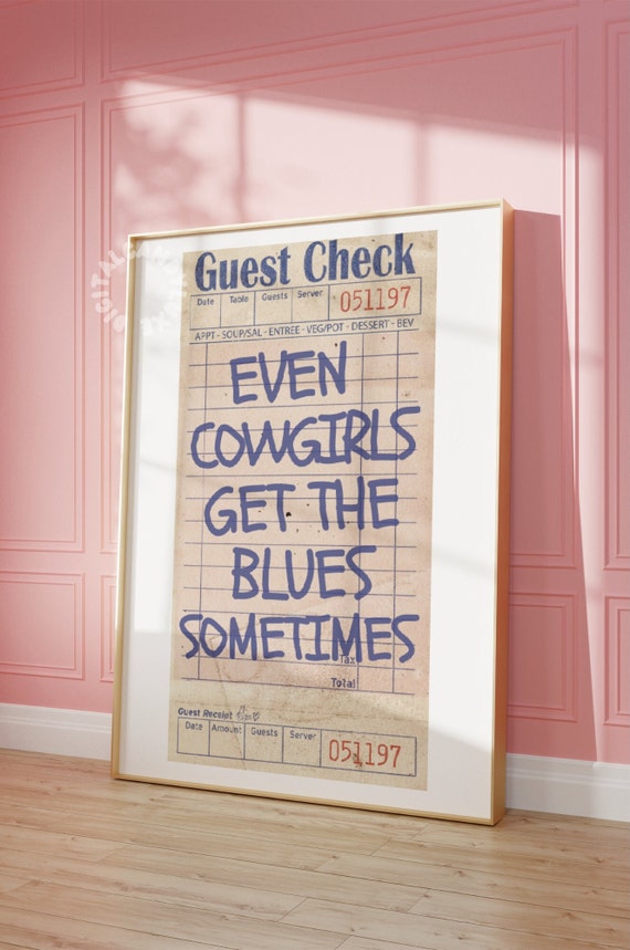Guest Check Even Cowgirls Get The Blues Art Print