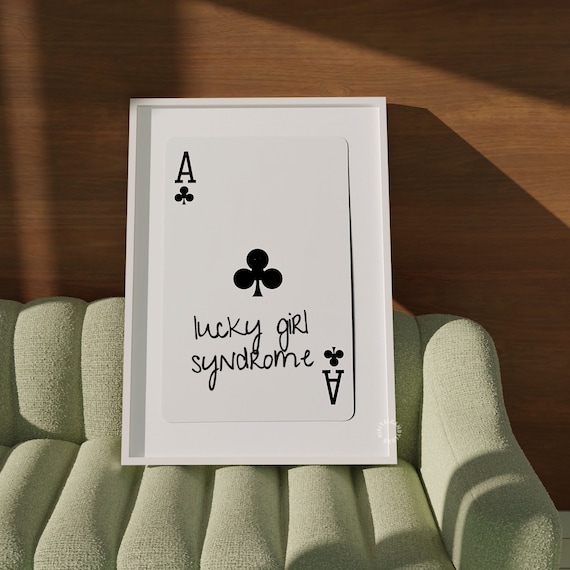 Lucky Girl Syndrome Ace Of Clubs Playing Card Black White Poster