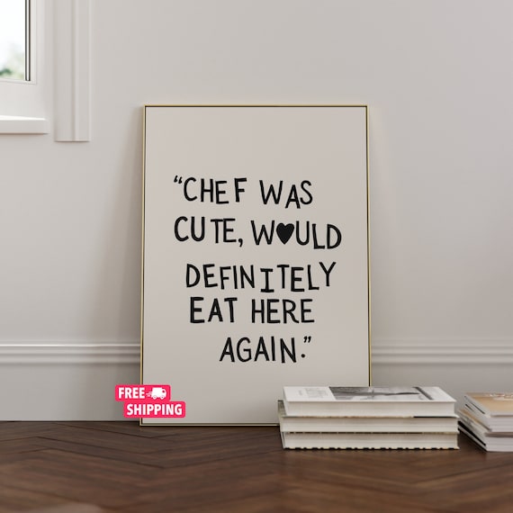 Chef Was Cute Kitchen Decor Art Print