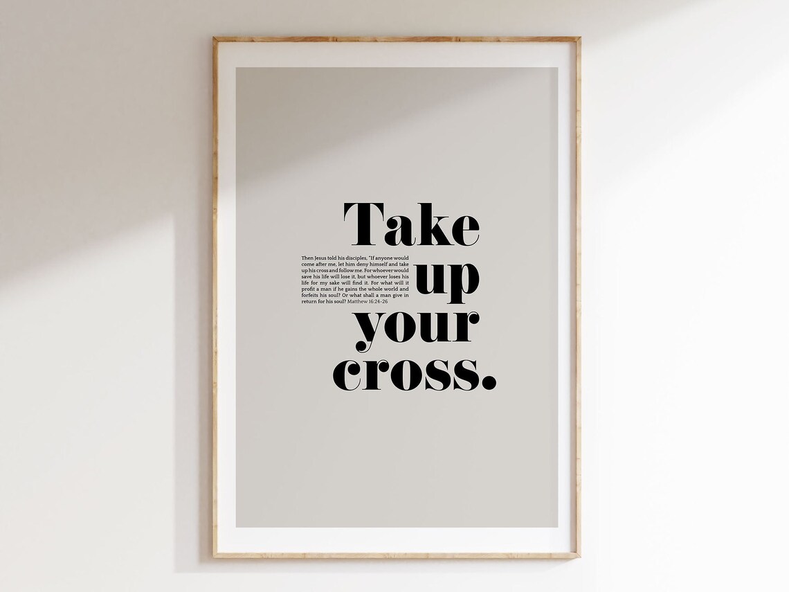 Take Up Your Cross Matthew 16 Scripture Print