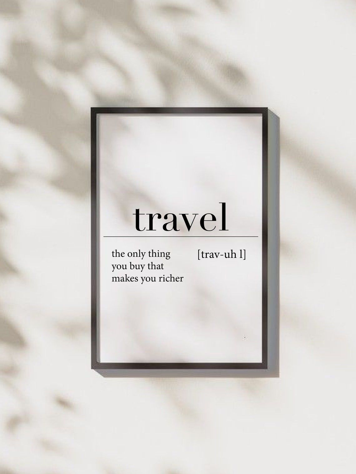 Travel Definition Quote The Only Thing That Makes You Rich Poster - Image 3