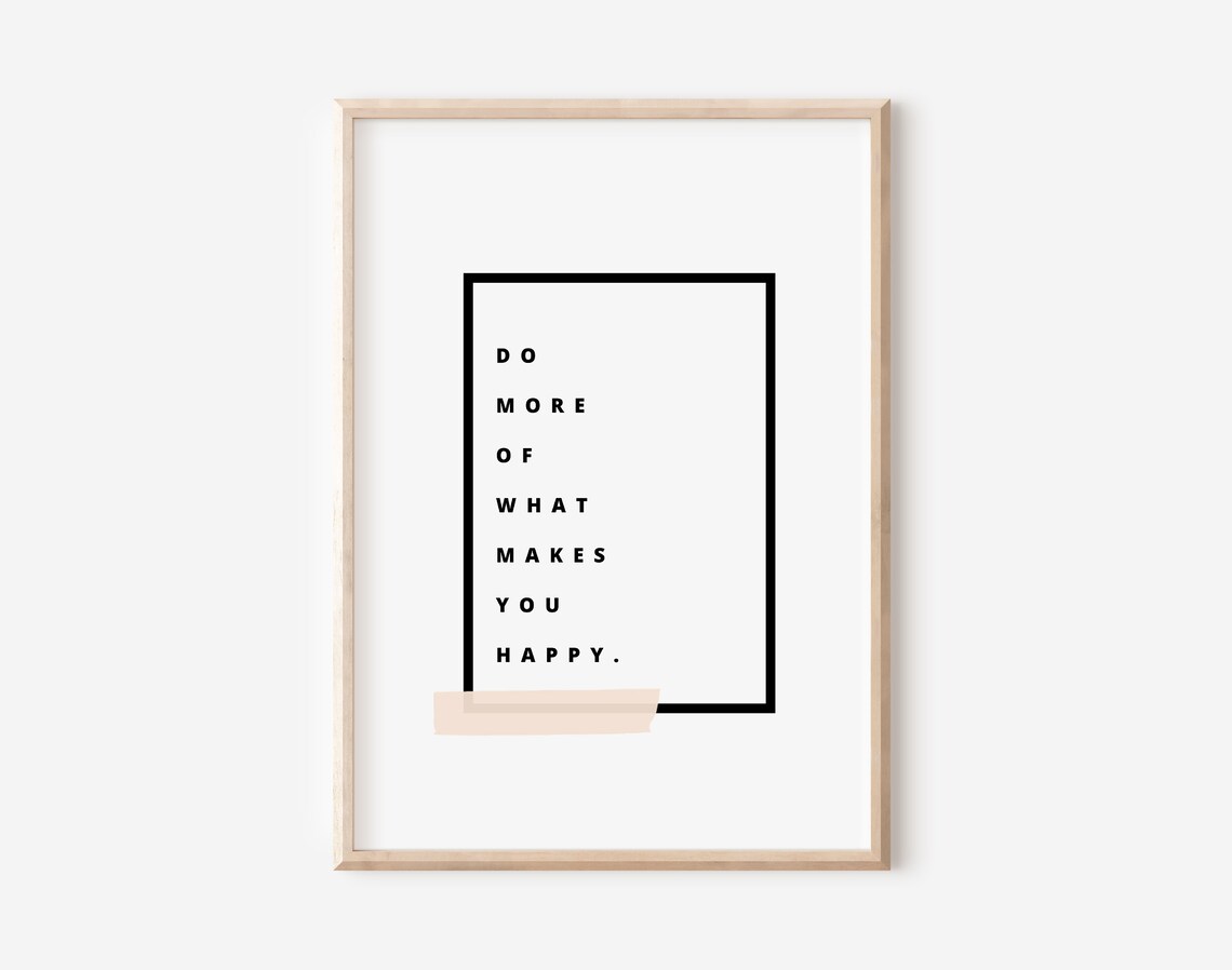 Do More Of What Makes You Happy Minimalist Motivational Quote Poster