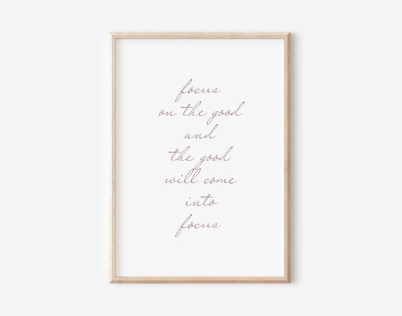 Focus On The Good Motivational Quote The Good Will Come Into Focus Poster
