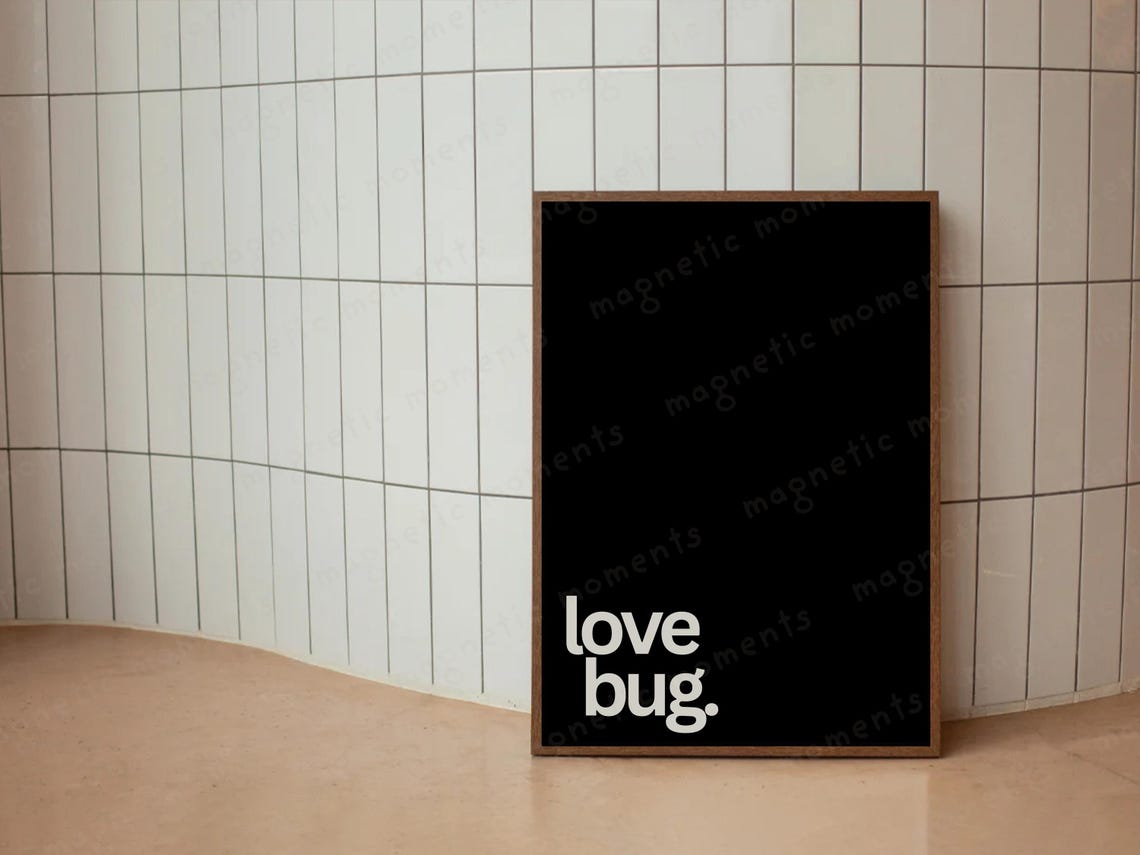 Love Bug Minimalist Black Typography Quote Bedroom Decor Print