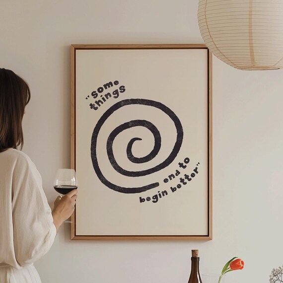 Some Things End To Begin Better Spiral Quote Minimalist Apartment Print