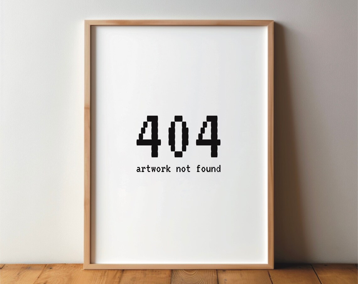 404 Artwork Not Found, Funny Quote Art Print