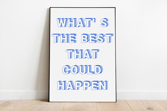 Whats the Best That Could Happen Blue Retro Typography Quote Poster