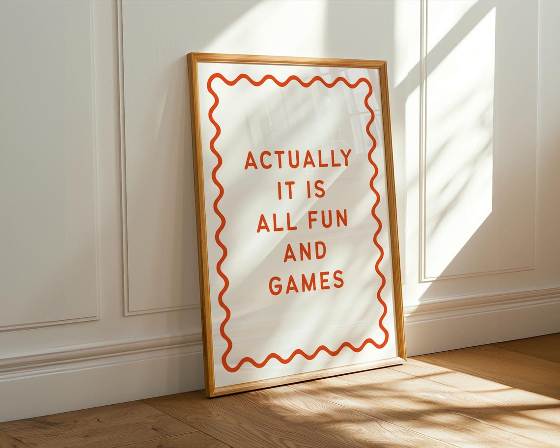 Actually It Is All Fun and Games Orange Wavy Border Quote Poster
