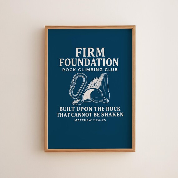 Firm Foundation Rock Climbing Matthew 724 Print Blue Bible Verse Wall Art Christian Adventure Decor Scripture Poster