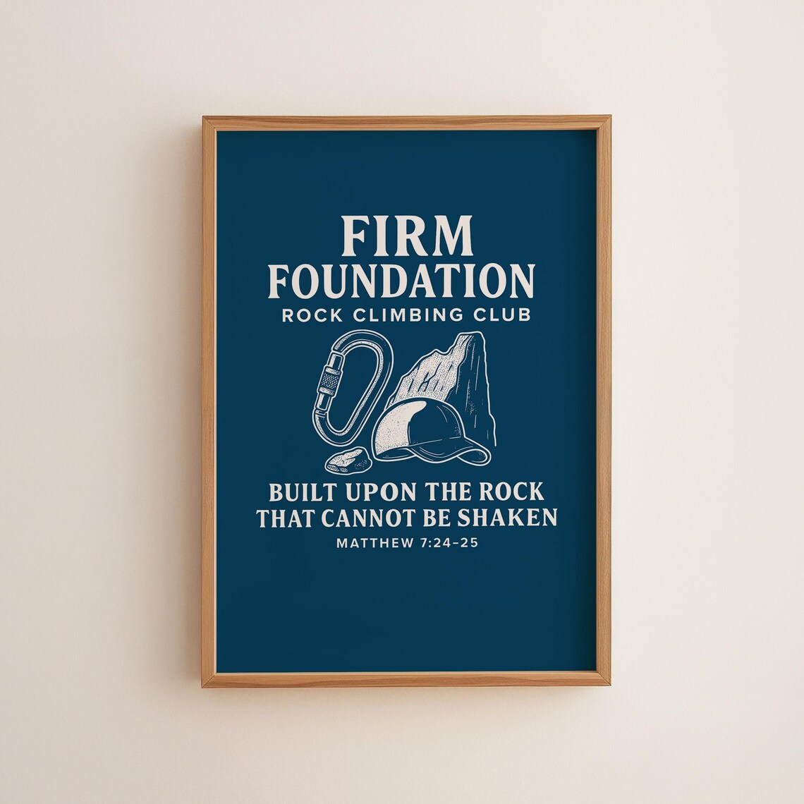 Firm Foundation Rock Climbing Matthew 724 Print Blue Bible Verse Wall Art Christian Adventure Decor Scripture Poster