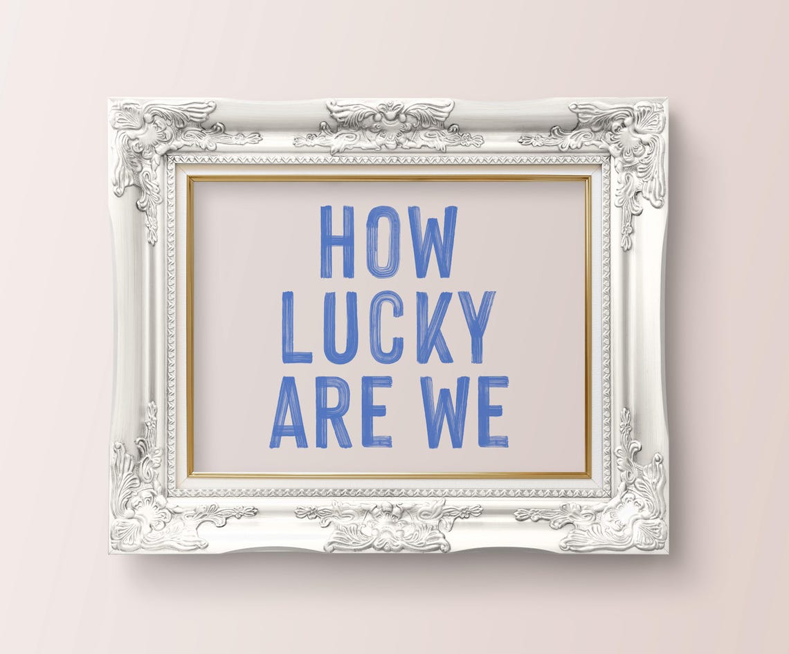 How Lucky Are We Blue Brush Typography Inspirational Poster Decor - Image 4