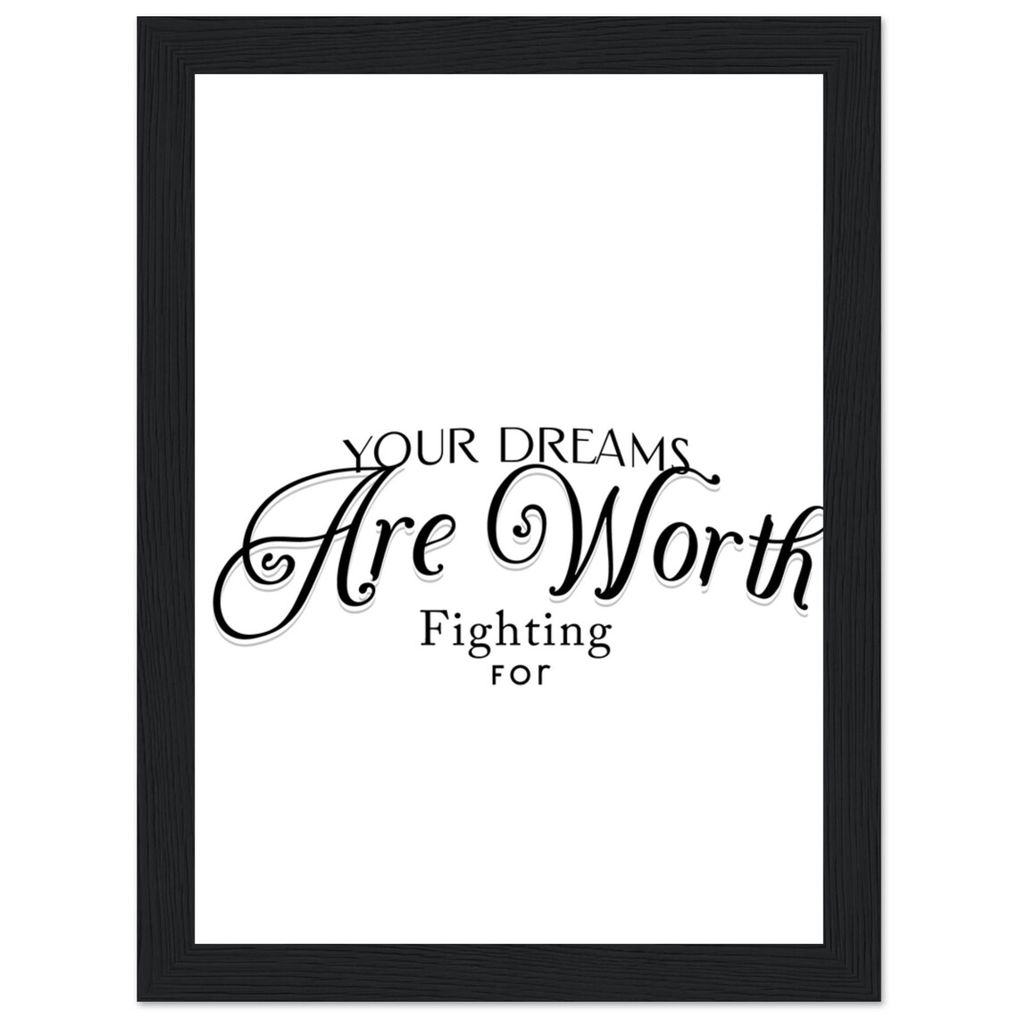 Your Dreams Are Worth Fighting For Elegant Black Script Quote Poster - Image 3