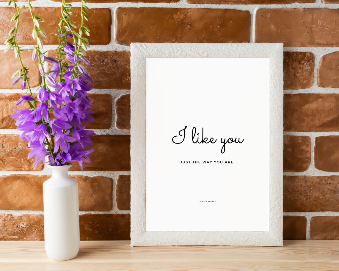 Mister Rogers I Like You Just The Way You Are Elegant Script Quote Poster - Image 2