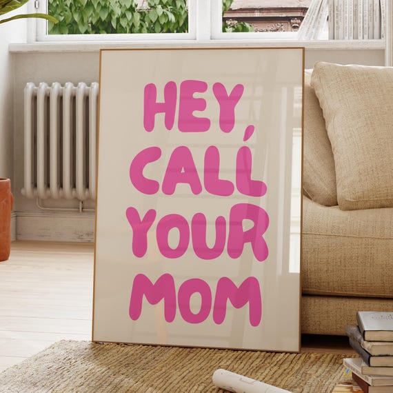 Hey Call Your Mom Print College Dorm Decor For Girls Pink Room Teens Motivational Poster Apartment Gift Trendy Wall Art