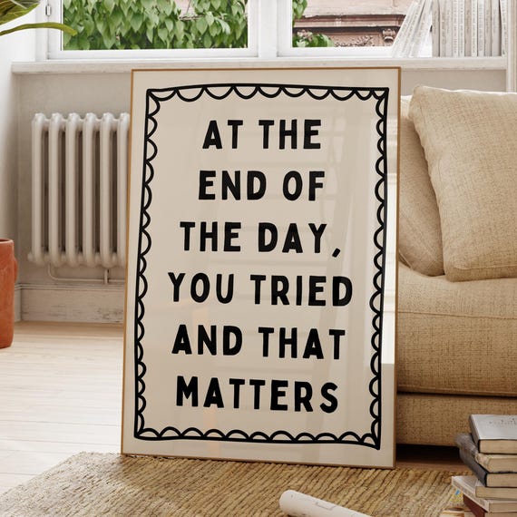 At The End Of Day You Tried And That Matters Print Positive Quote Trendy Motivational Poster Preppy Wall Art Office Room Decor
