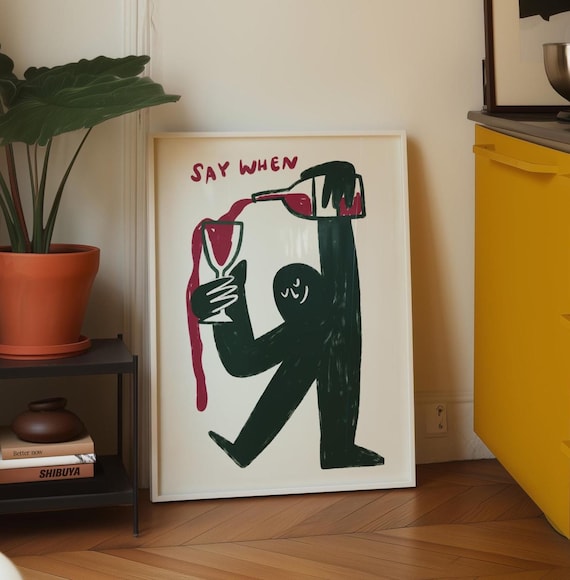 Funny Wine Wall Art Kitchen Bar Decor Say When Print Cart Poster