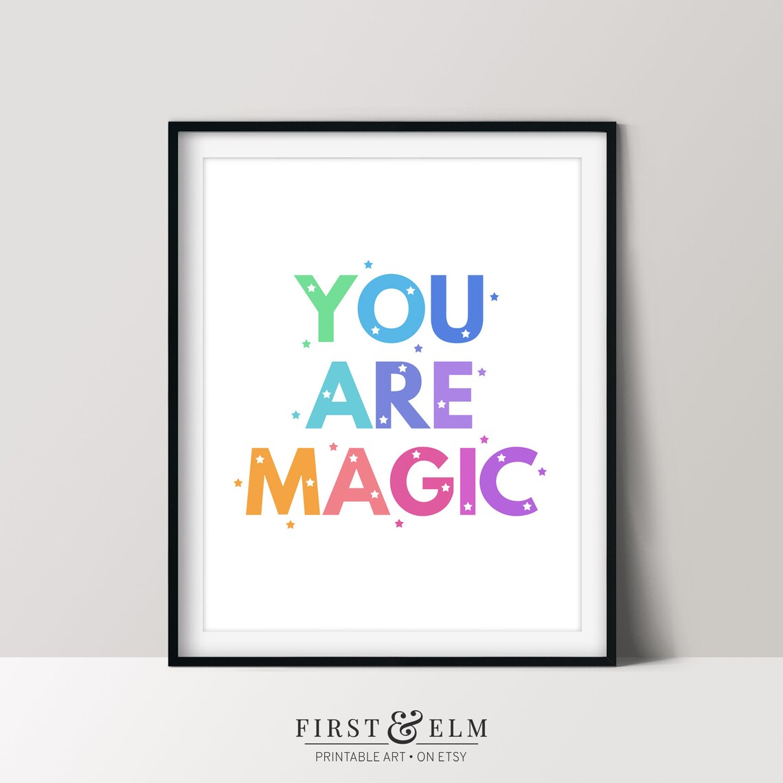 You Are Magic Inspirational Saying Art Print