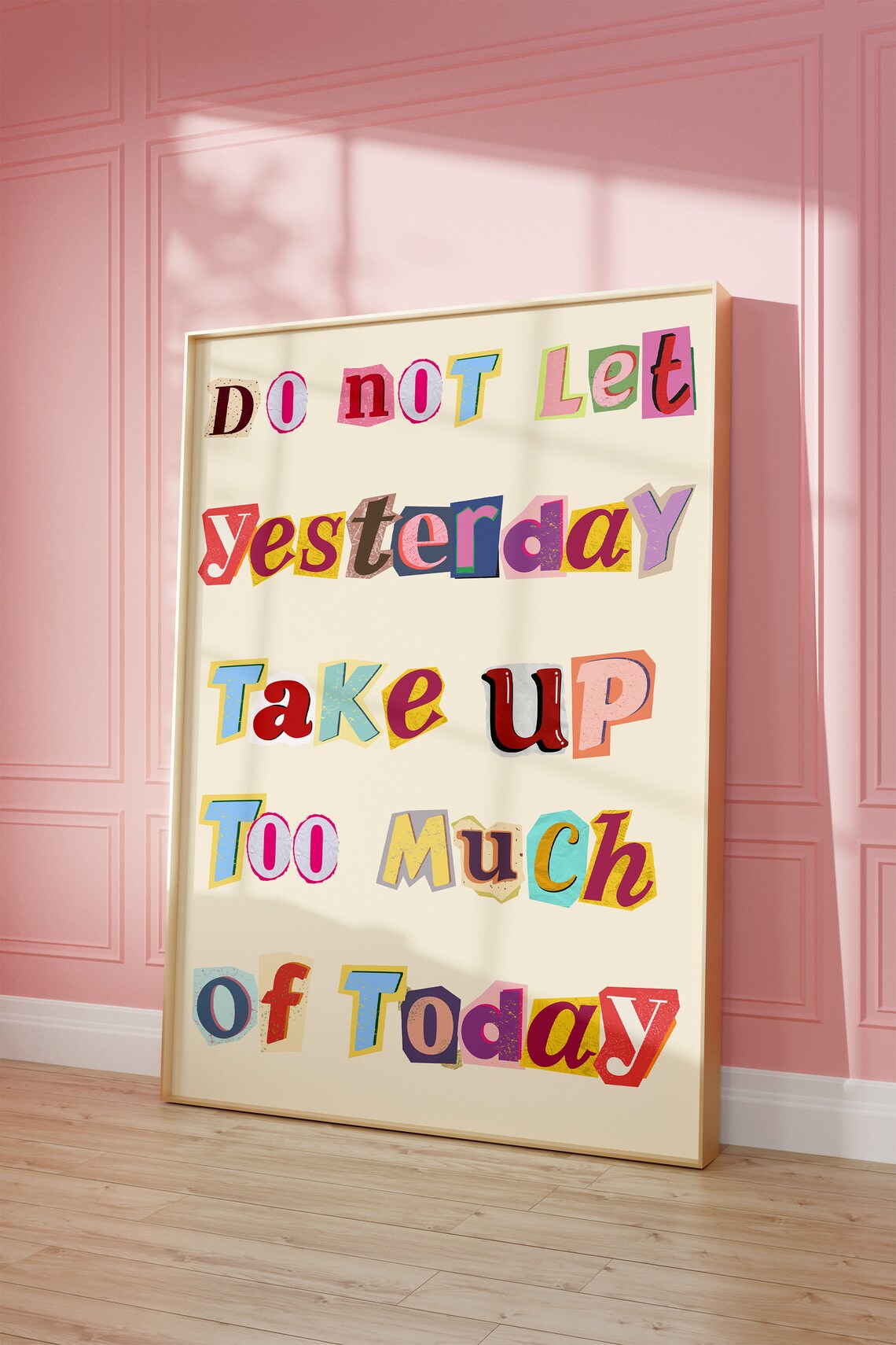 Do Not Let Yesterday Take Up Too Much Of Today Collage Quote Poster - Image 3