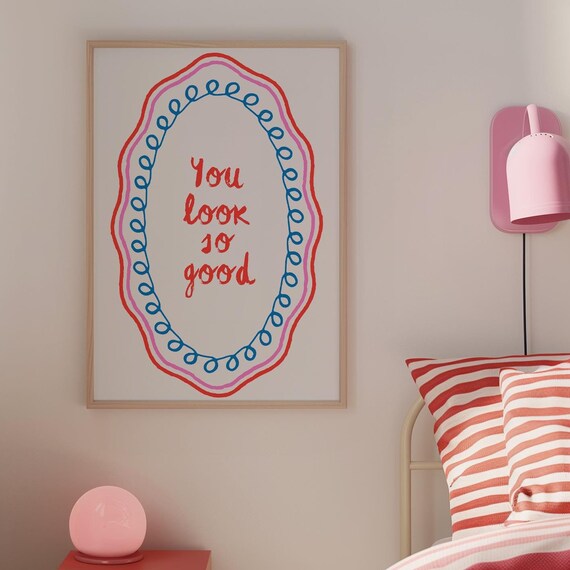 You Look So Good Print Trendy Wall Art Retro Wall Art Girly Art Prints Cute Dorm Room Decor Colorful Apartment Decor