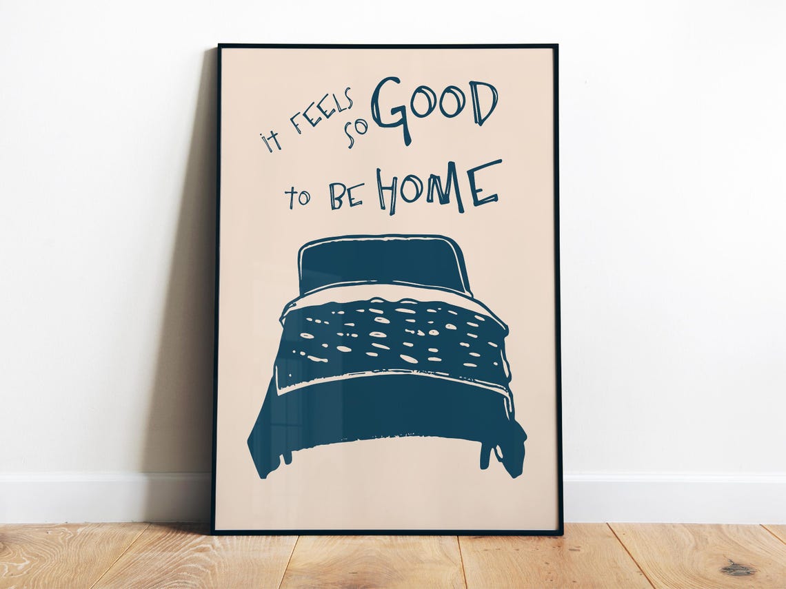 It Feels So Good To Be Home Cozy Bed Minimalist Quote Poster