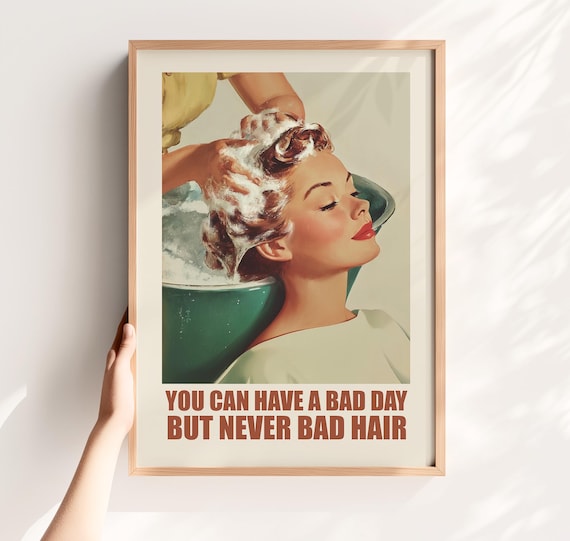 You Can Have a Bad Day But Never Bad Hair Retro Salon Quote Poster