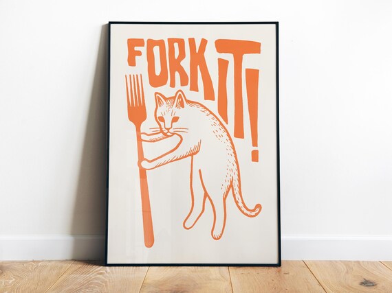 Fork It Funny Cat With Fork Kitchen Attitude Quote Art Poster