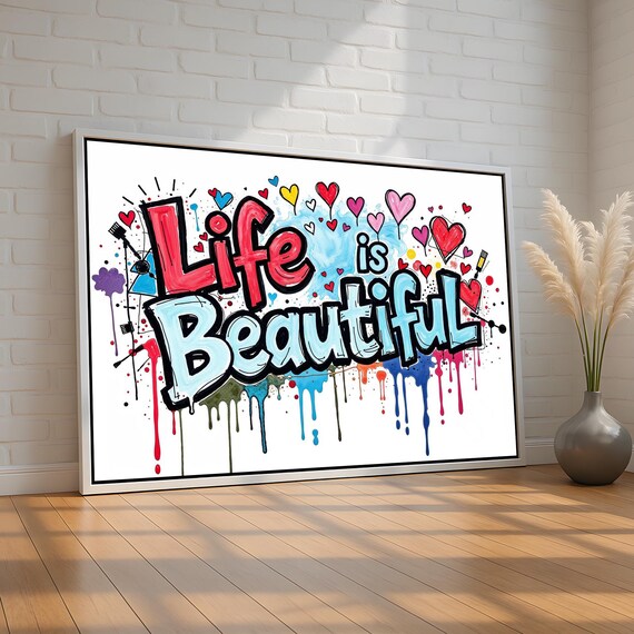 Life Is Beautiful Quote Graffiti Art Colorful Paint Drip Hearts Uplifting Poster