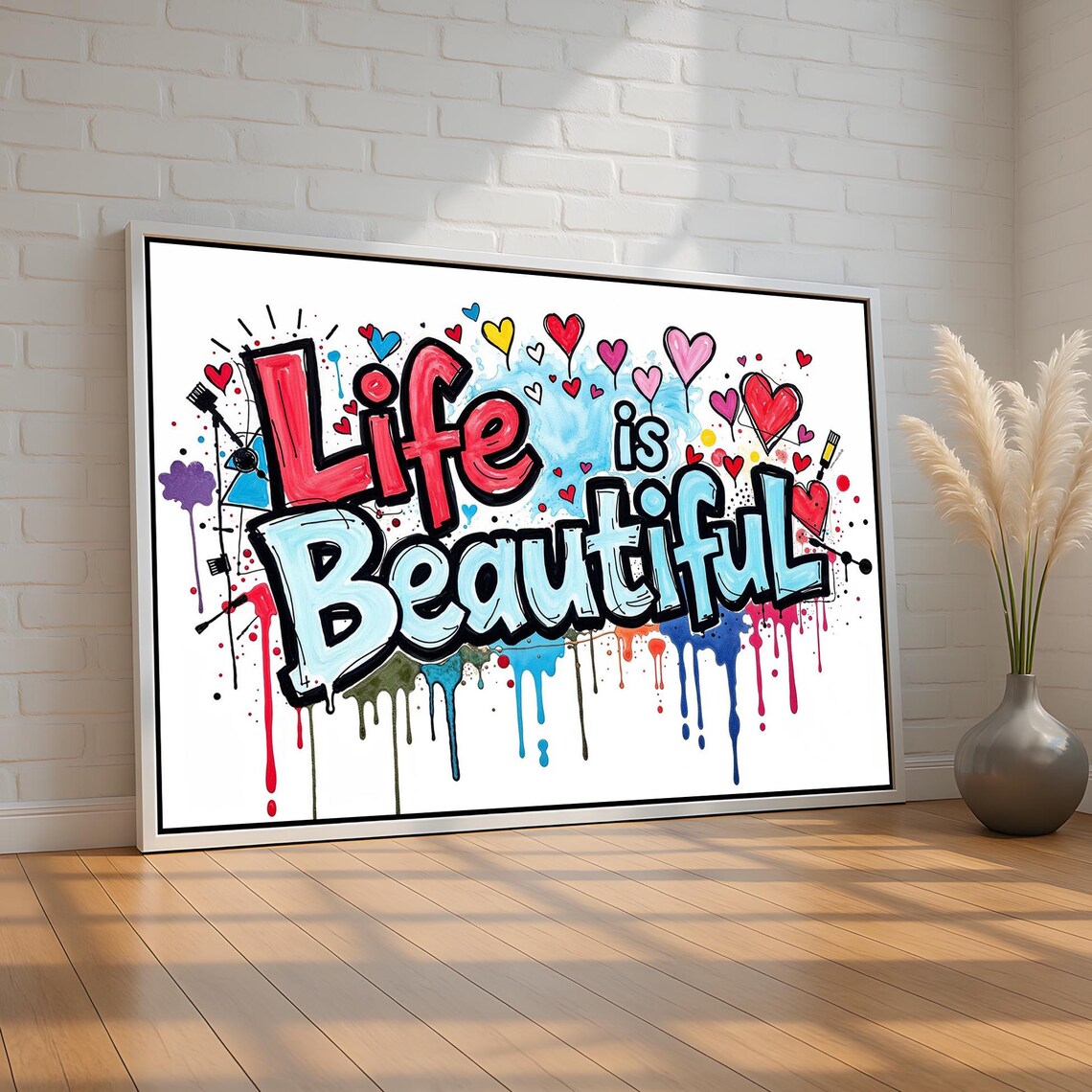 Life Is Beautiful Quote Graffiti Art Colorful Paint Drip Hearts Uplifting Poster