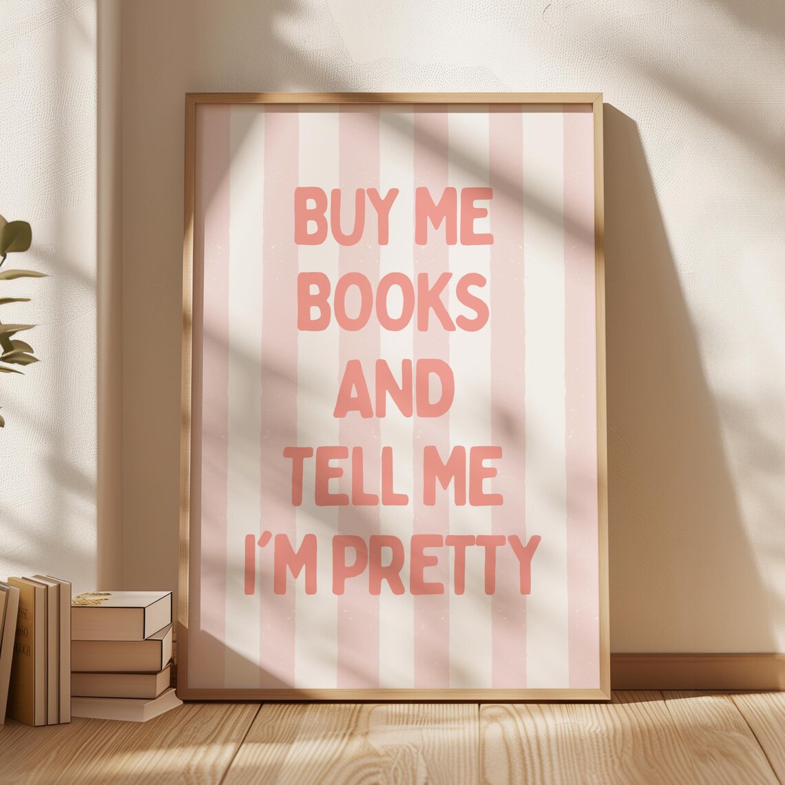 Buy Me Books And Tell Me I Am Pretty Bookish Quote Poster Pink Dorm