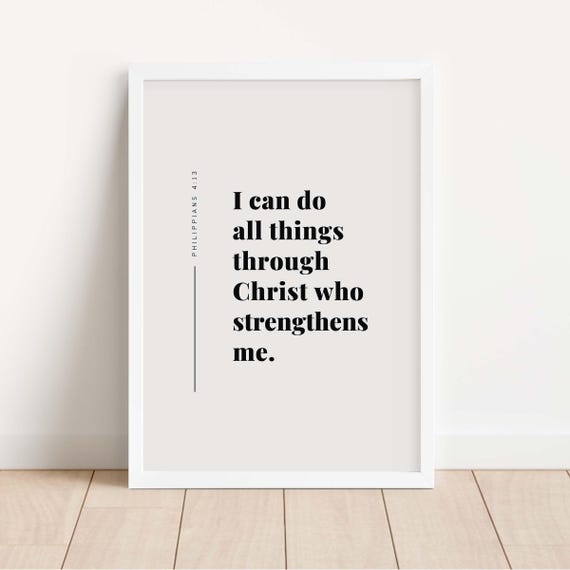 Philippians 413 I Can Do All Things Through Christ Who Strengthens Me Bible Verse Wall Art Print Christian Home Decor