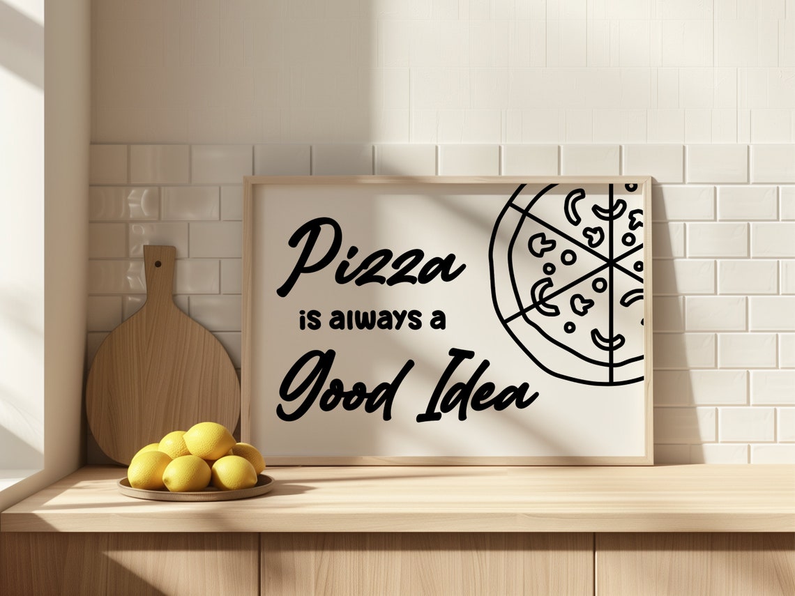 Pizza Is Always A Good Idea Black Script Kitchen Quote Food Poster - Image 2