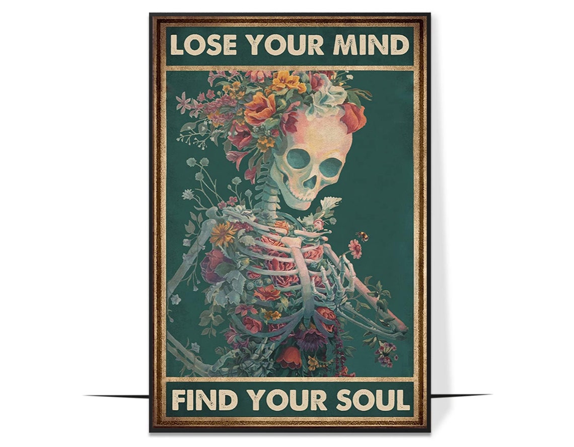 Lose Your Mind Find Your Soul Floral Skeleton Vintage Poster