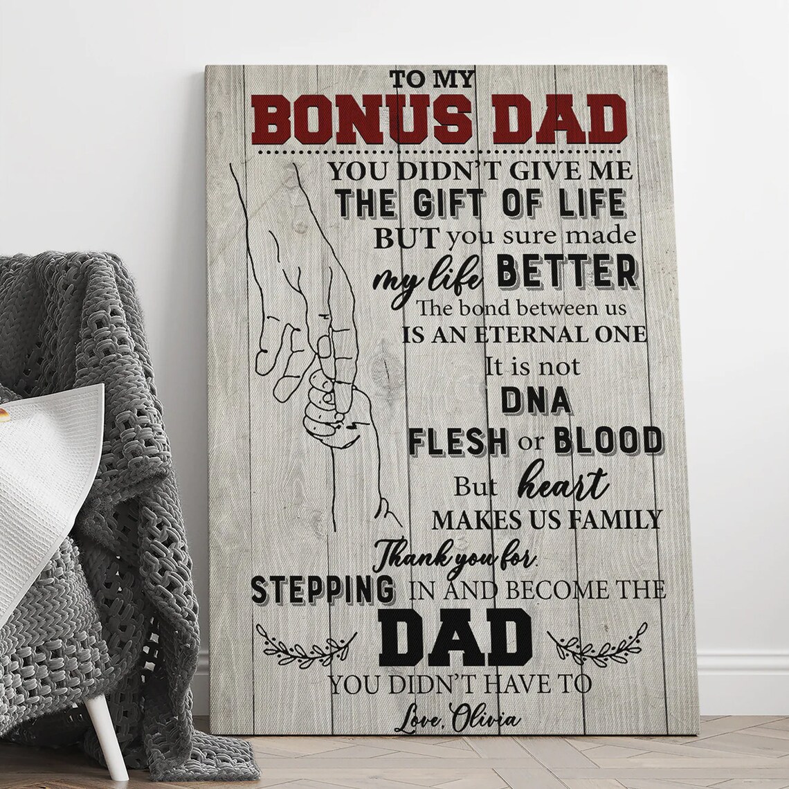 To My Bonus Dad You Didnt Give Me Life But You Made It Better Poster - Image 4