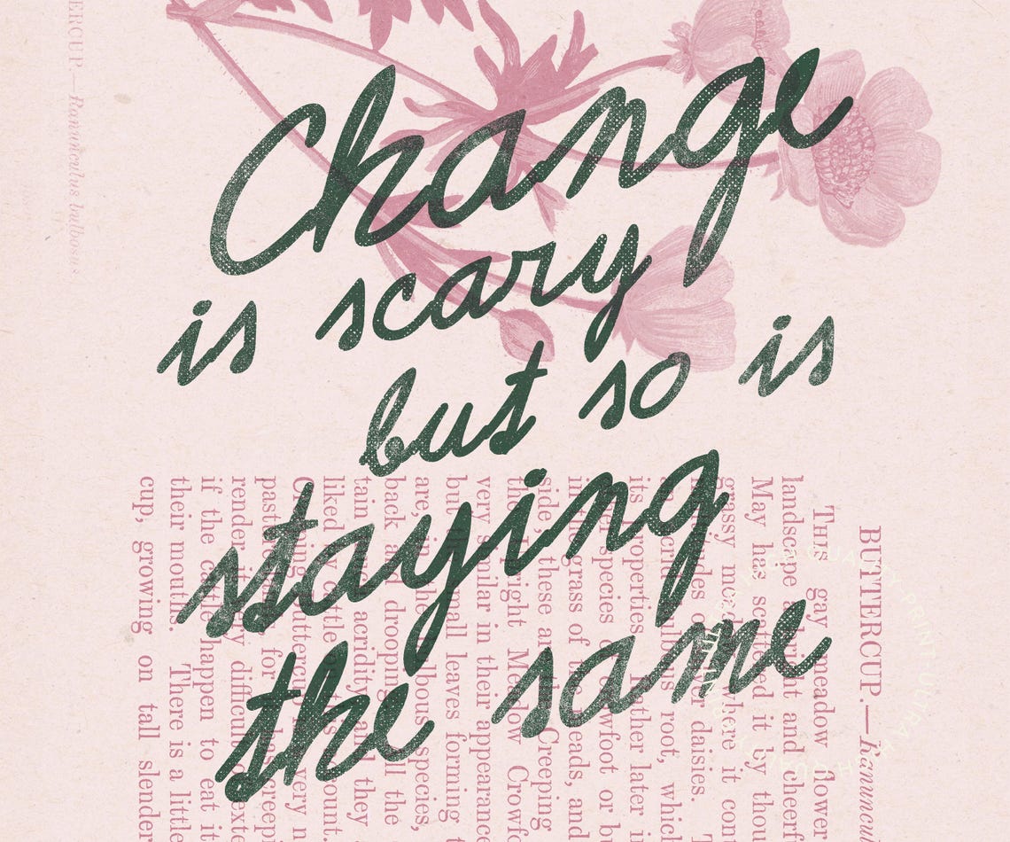 Change Is Scary Green Script Buttercup Botanical Motivational Poster - Image 5