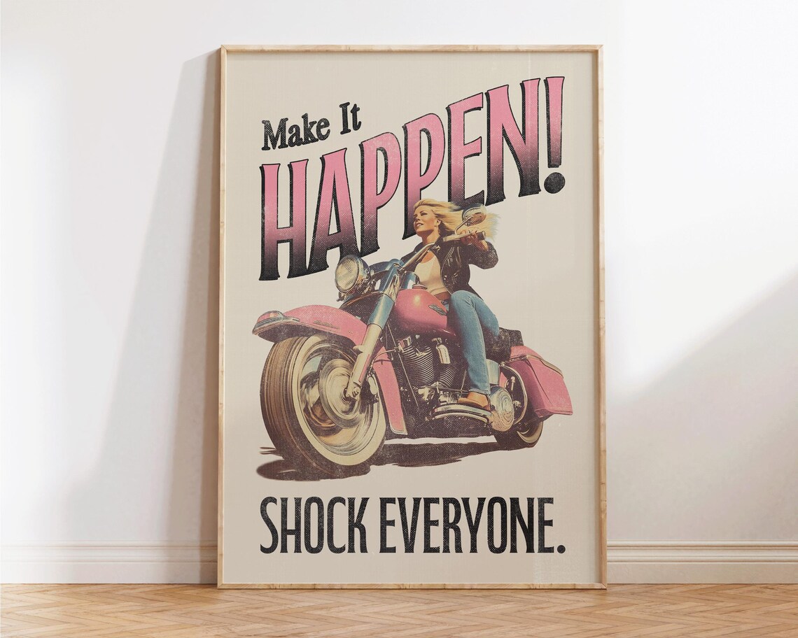 Make It Happen Shock Everyone Retro Motorcycle Rider Woman Motivational Poster - Image 3