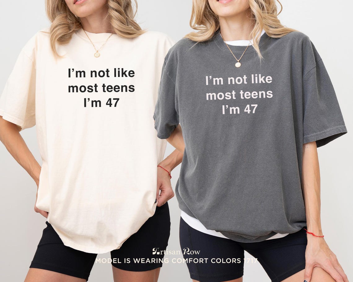 Im Not Like Most Teens Im 47 Shirt Funny Shirt For Dad And Mom Funny Coworker Gift Shirt Funny 47 Birthday Shirt Funny Birthday Gifts - Image 3