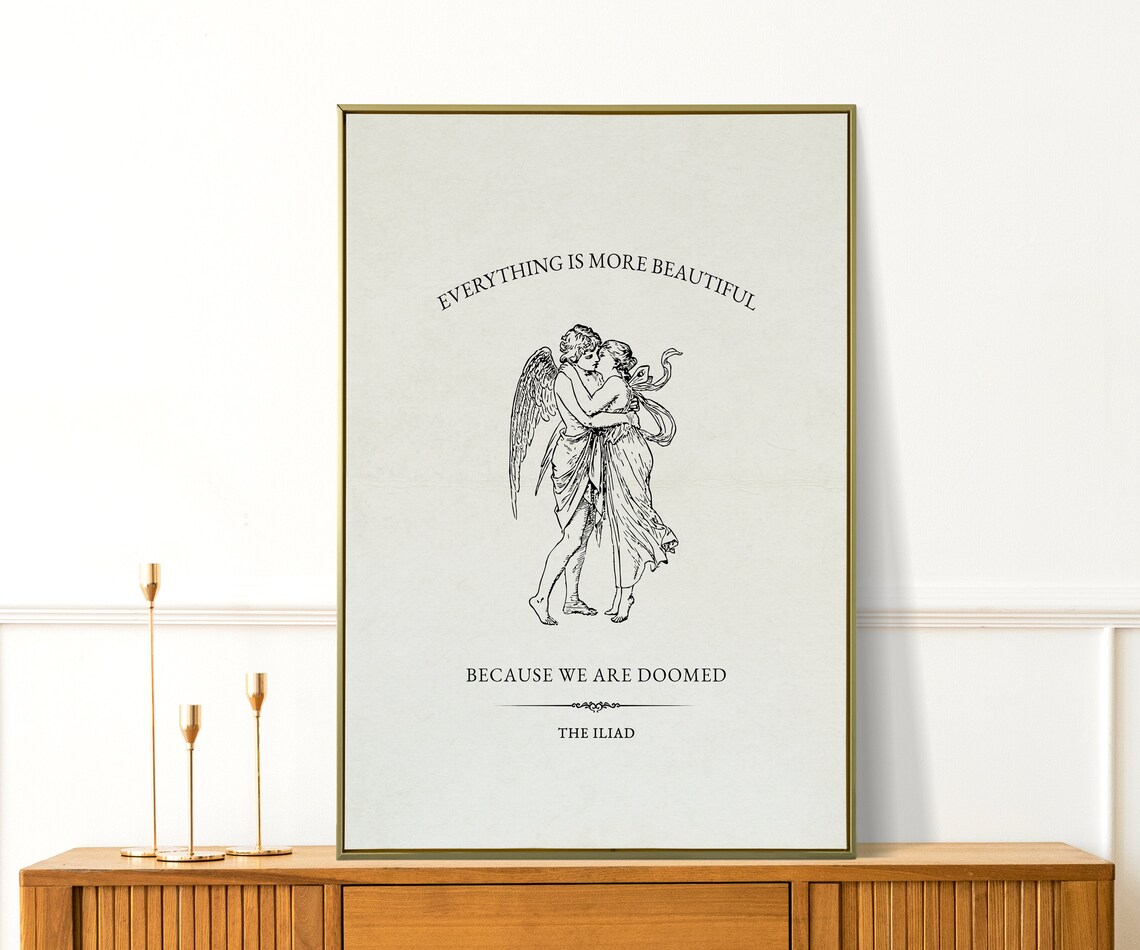 The Iliad Quote Everything Is More Beautiful Dark Academia Bookish Poster