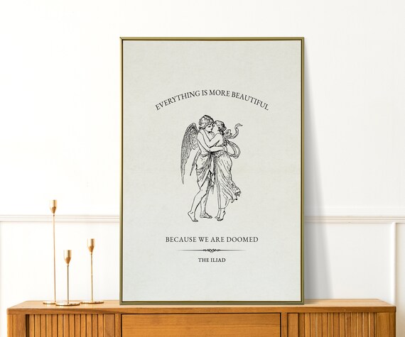 The Iliad Quote Everything Is More Beautiful Dark Academia Bookish Poster