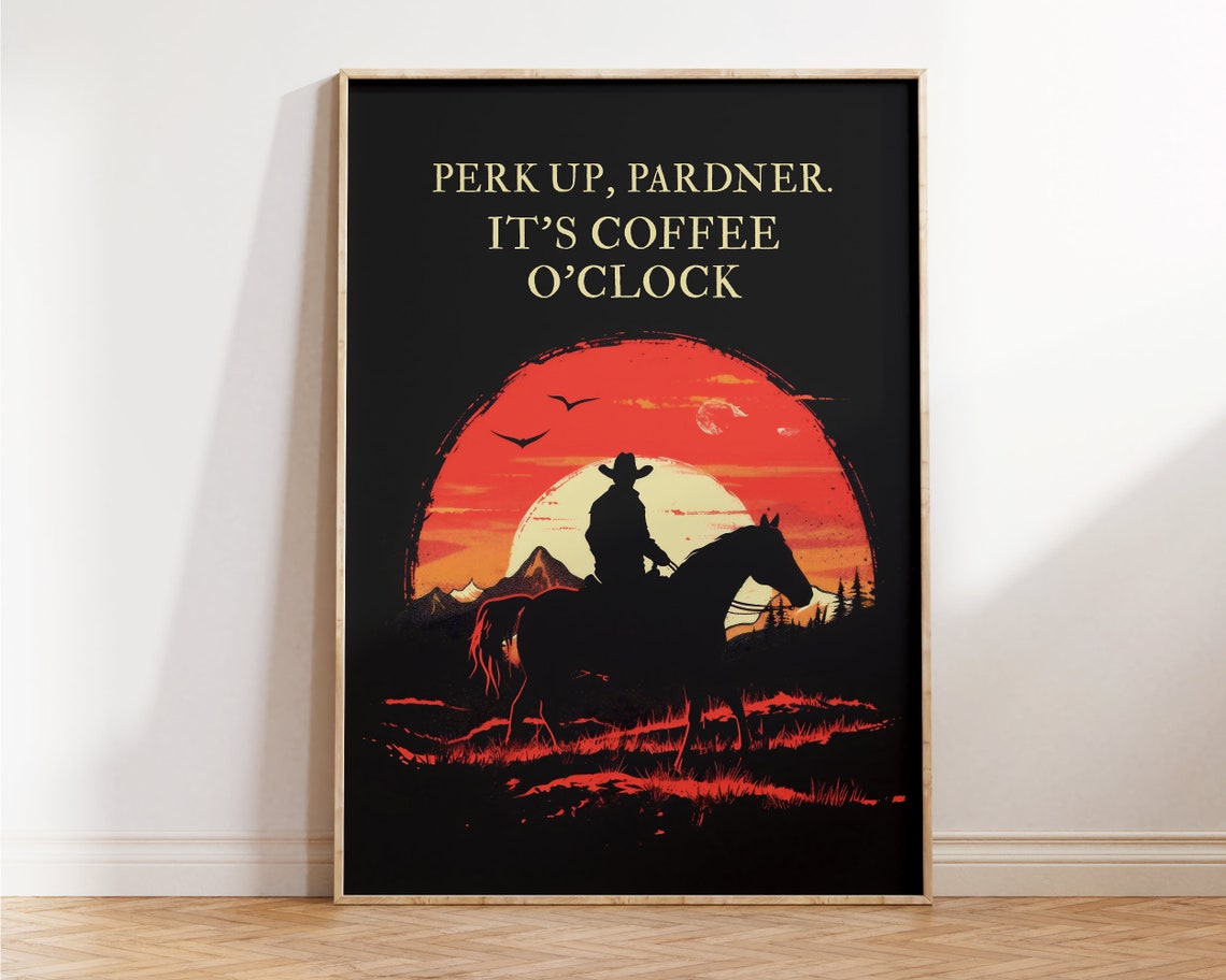 Coffee Cowboy Poster Perk Up Pardner Kitchen Wall Art Funny Kitchen Print Office Gallery Wall Art Gift For Him Coffee Lover Gift