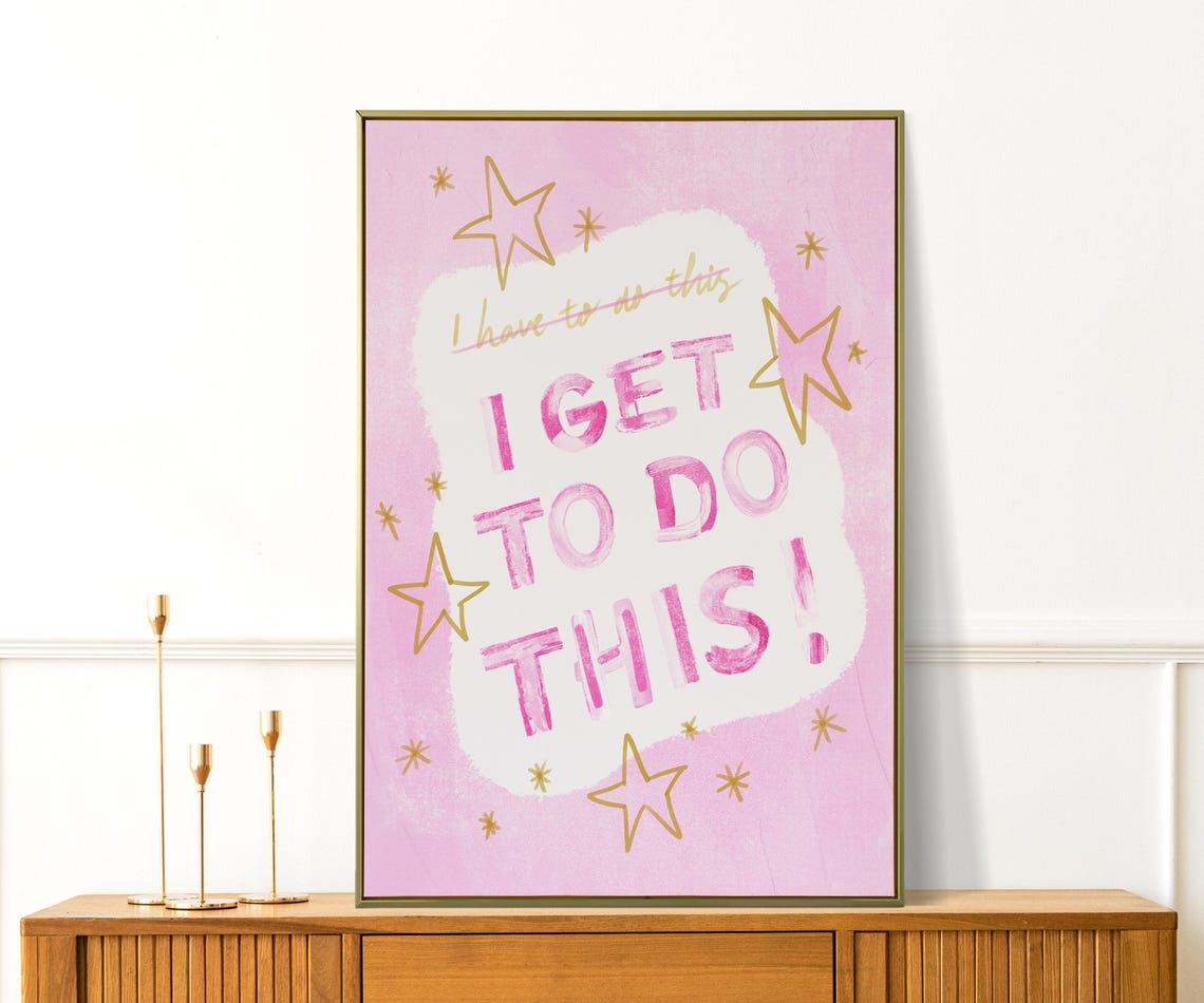 I Get To Do This Pink Positive Mindset Star Motivational Poster