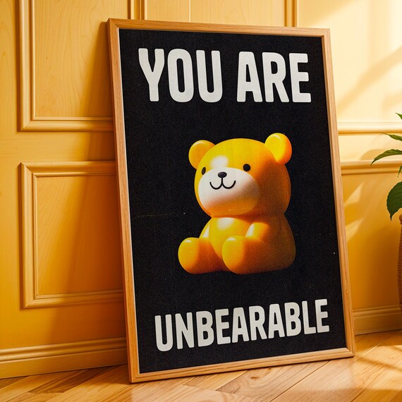 You Are Unbearable Cute Yellow Bear Pun Bold Typography Poster