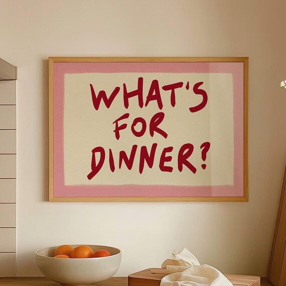 Whats For Dinner? Modern Typography Quote Art Print