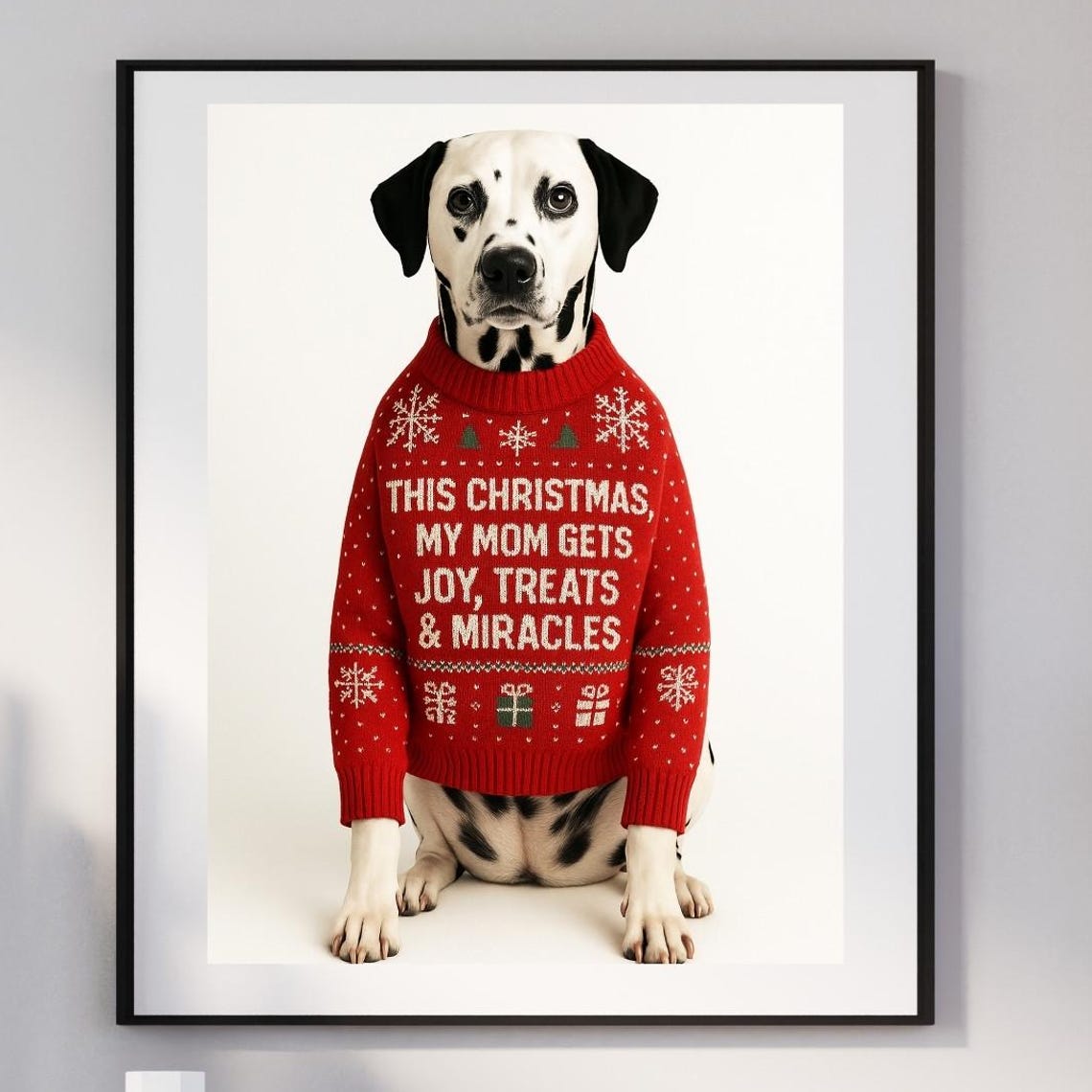 Dalmatian Christmas Sweater Mom Gets Joy Treats Miracles Poster