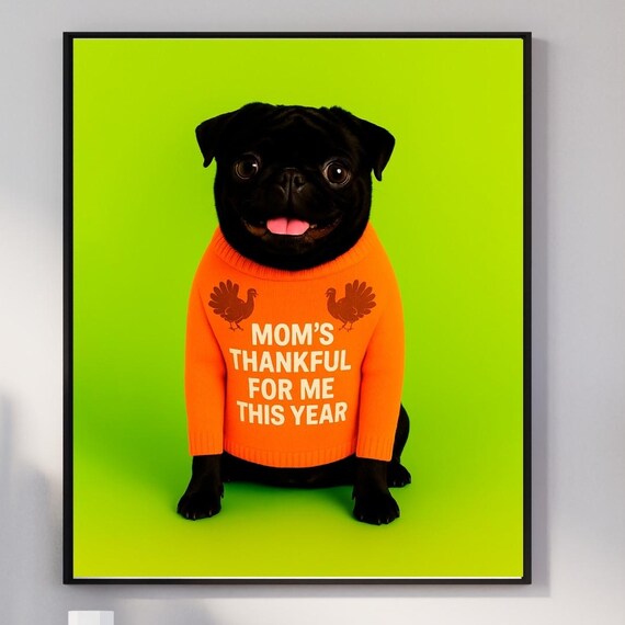 Thanksgiving Wall Art For Dog Moms Cute Pug Lover Print Fall Pet Decor Instant Holiday Gift Photography