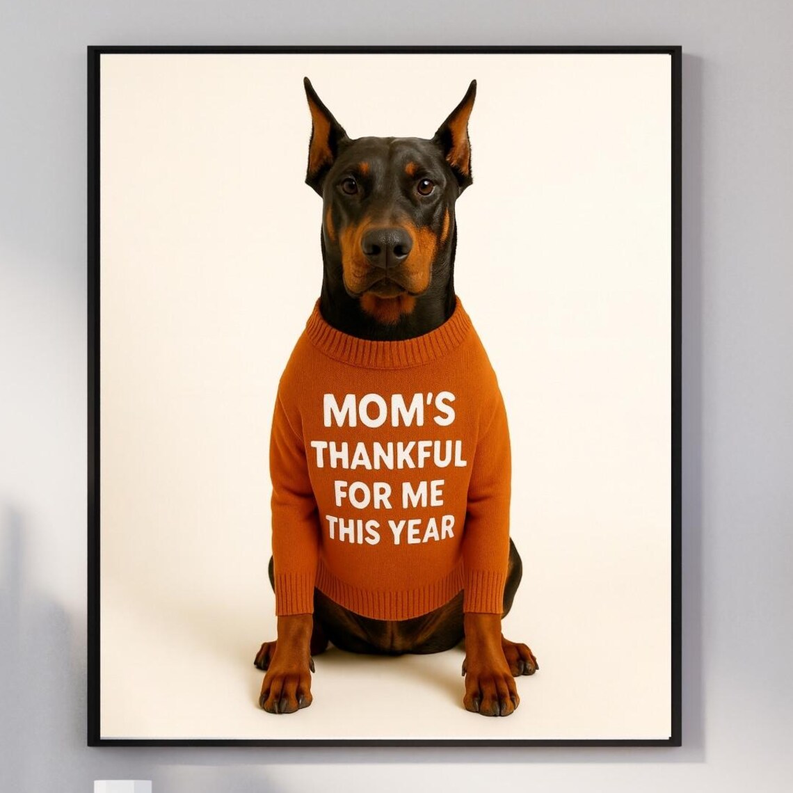 Doberman Thanksgiving Poster, Funny Dog Mom Decor