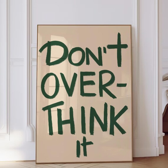 Dont Overthink It Dark Green Brush Lettering Mindfulness Poster
