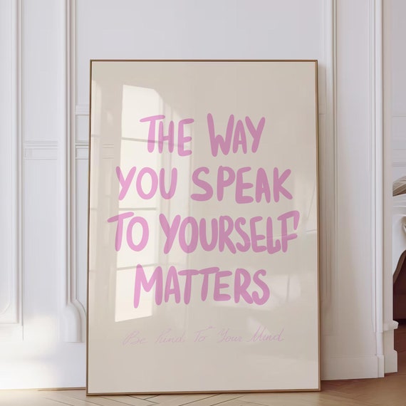 The Way You Speak To Yourself Matters Quote Art Print